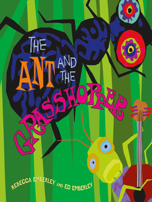 Title details for The Ant and the Grasshopper by Rebecca Emberley - Wait list